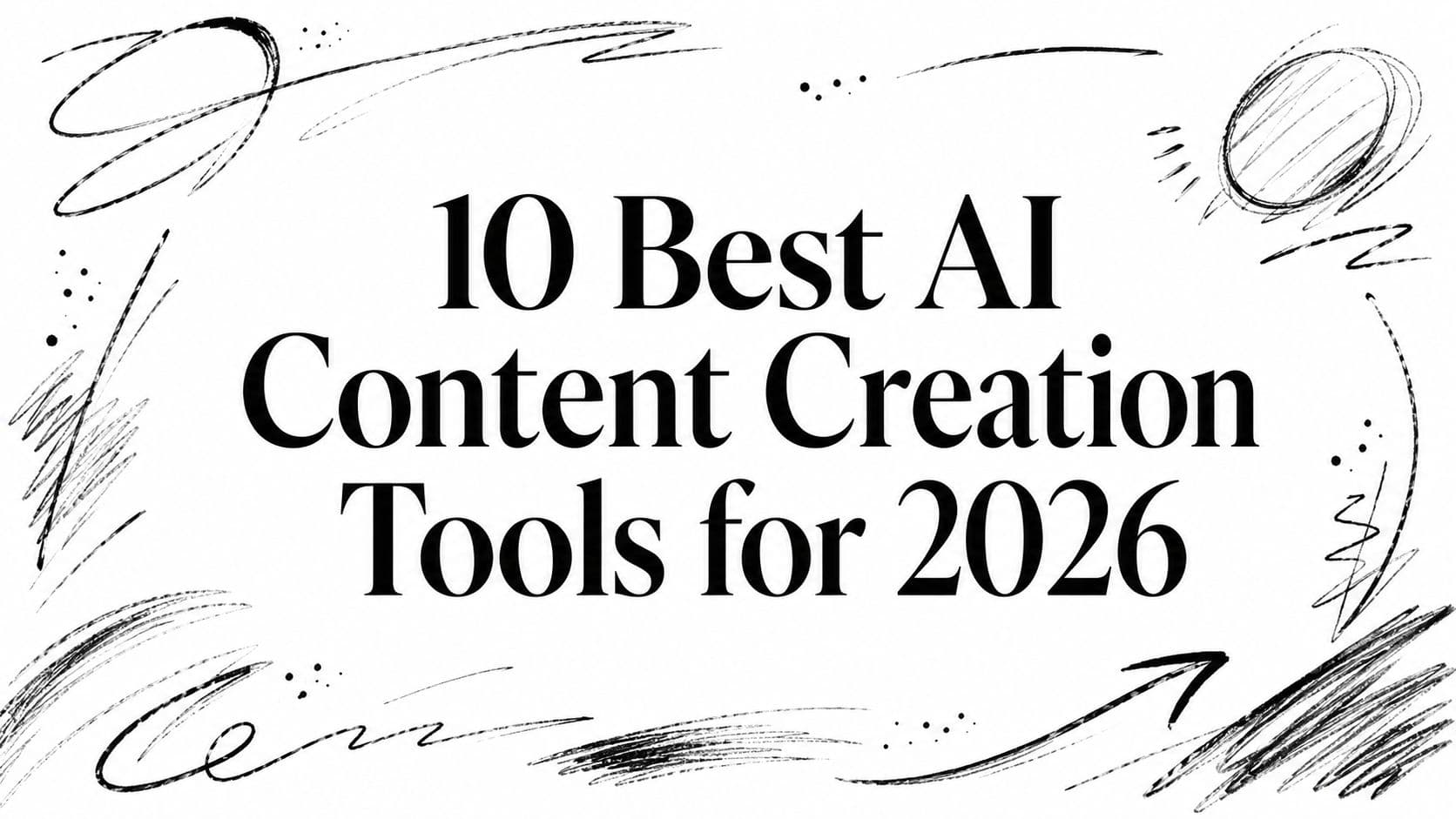 10 Best AI Content Creation Tools for 2026
